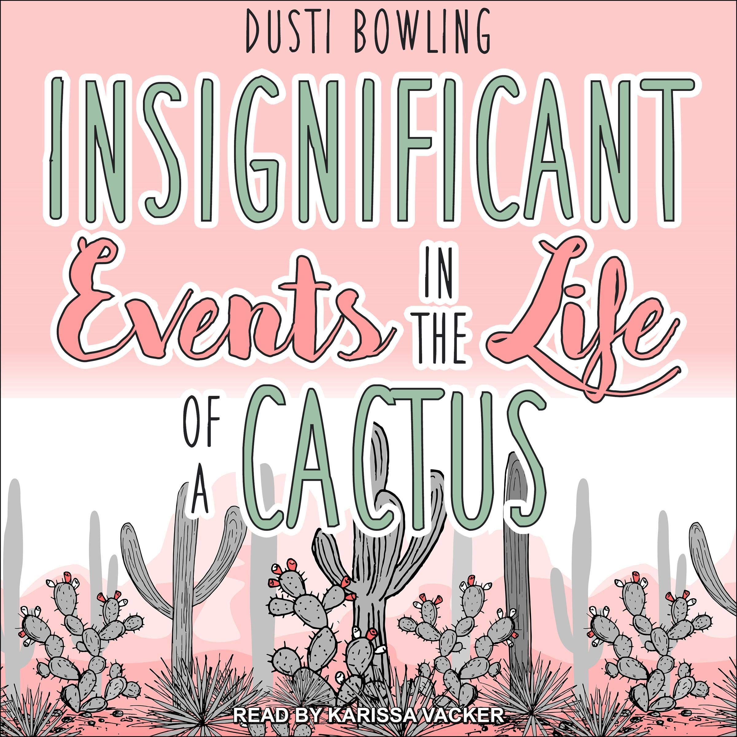 Insignificant Events in the Life of a Cactus: Life of a Cactus Series, Book 1