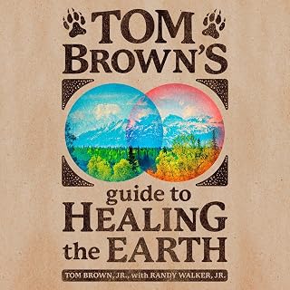 Tom Brown's Guide to Healing the Earth