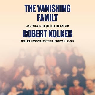 The Vanishing Family: Love, Fate, and the Quest to End Dementia