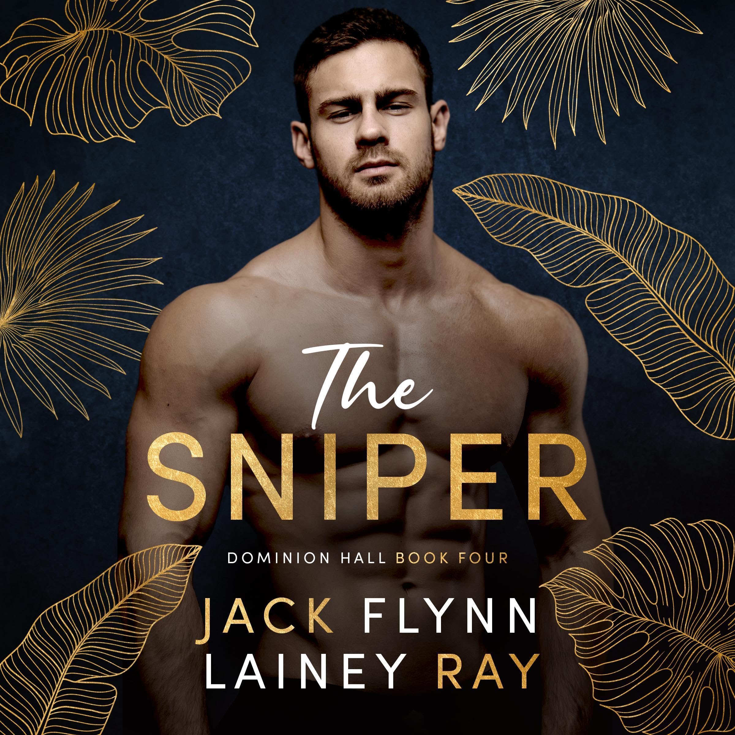 The Sniper: A Dark Billionaire Military Romance (Dominion Hall, Book 4)