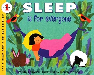 Sleep Is for Everyone: An Illustrated STEM Book on the Science of Rest for Kids (Ages 4-8) (Let's-Read-and-Find-Out Science 1)