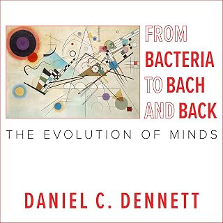 From Bacteria to Bach and Back: The Evolution of Minds