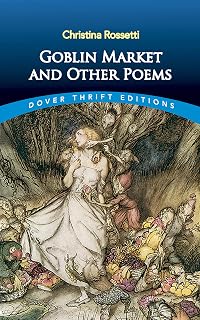 Goblin Market and Other Poems (Dover Thrift Editions: Poetry)