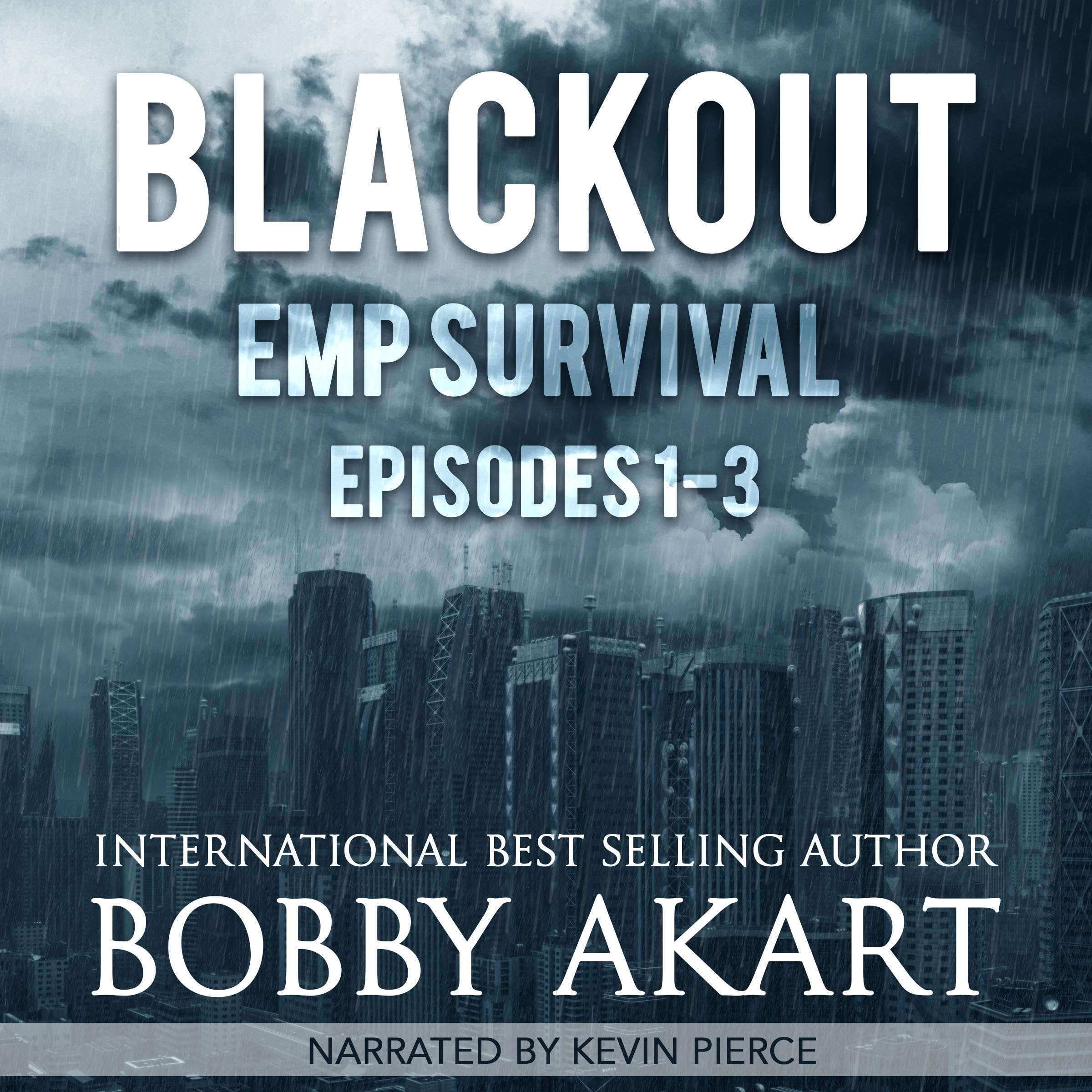 Blackout EMP Survival Episodes 1-3: Post-Apocalyptic EMP Survival Thriller