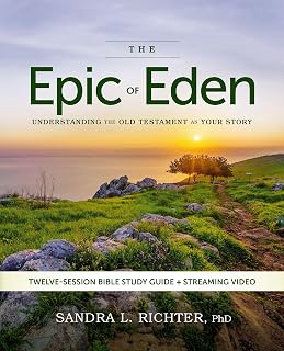 The Epic of Eden Bible Study Guide plus Streaming Video, Updated Edition: Understanding the Old Testament as Your Story