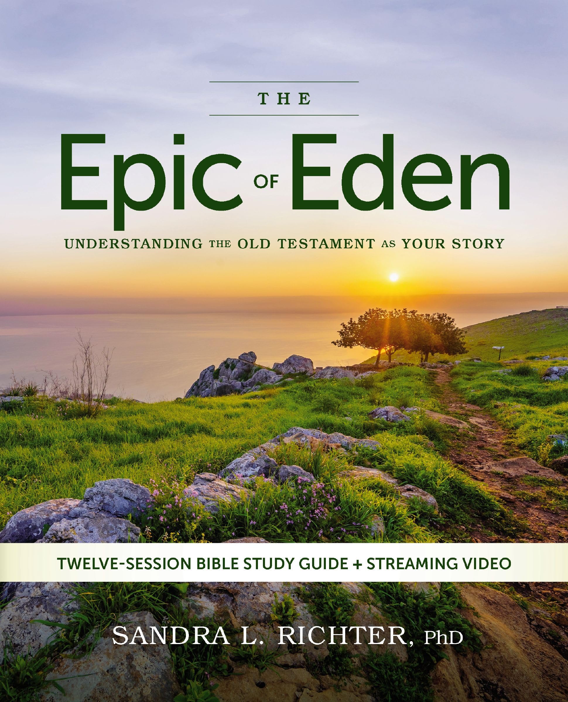 The Epic of Eden Bible Study Guide plus Streaming Video, Updated Edition: Unders