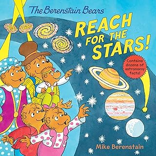 The Berenstain Bears Reach for the Stars!: A Picture Book About the Solar System and Universe for Kids (Ages 4-8)