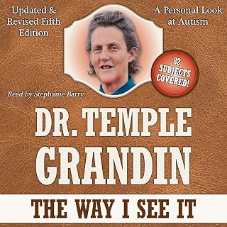 The Way I See It: A Personal Look at Autism: 5th Edition: Revised & Expanded