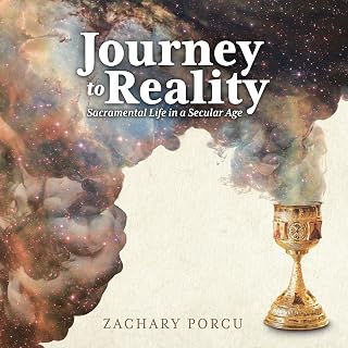 Journey to Reality: Sacramental Life in a Secular Age