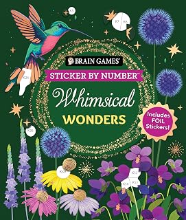 Brain Games - Sticker by Number: Whimsical Wonders (24 Images to Sticker): Includes 2 Foil Sticker Sheets to Complete Each Image!