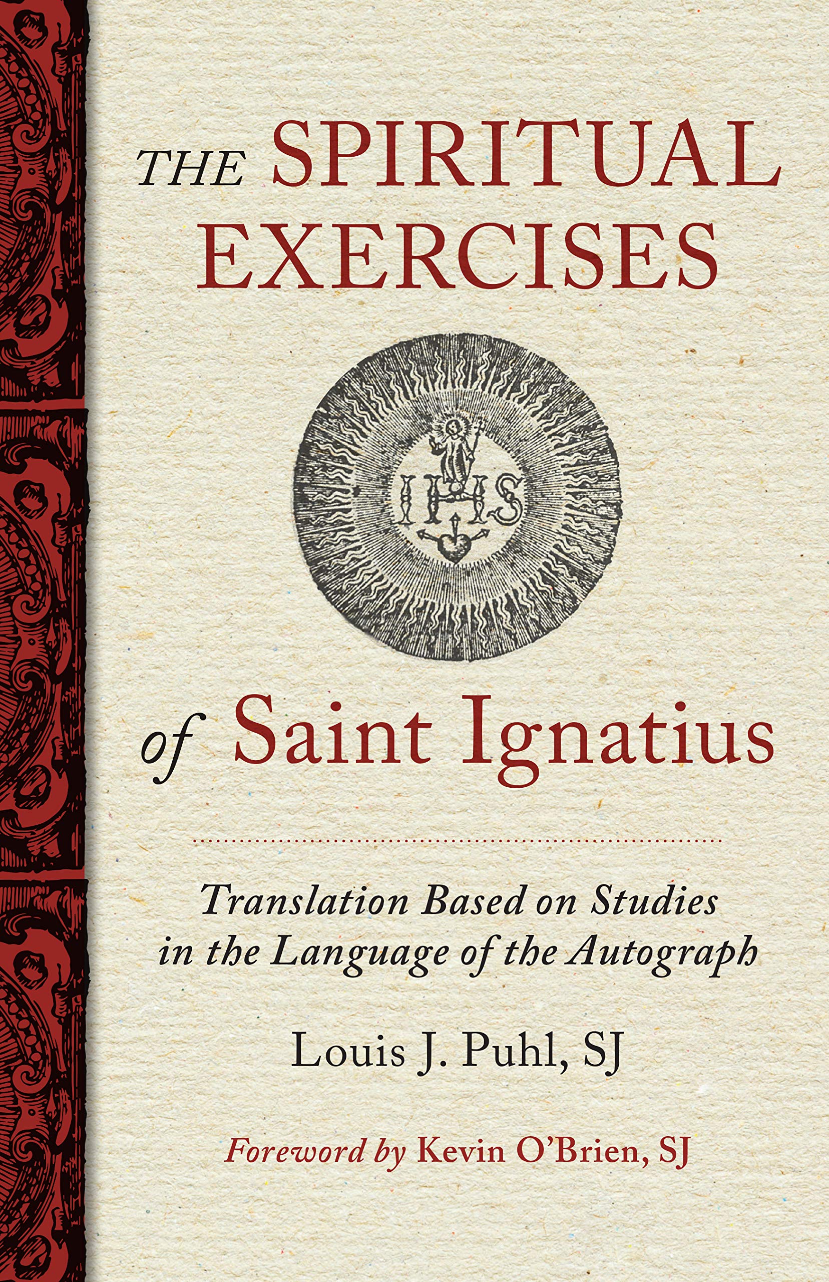 The Spiritual Exercises of St. Ignatius: Based on Studies in the Language of the