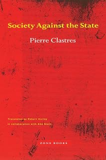 Society Against the State: Essays in Political Anthropology