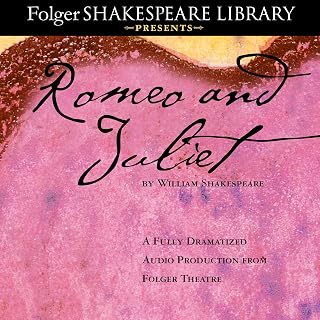 Romeo and Juliet: The Fully Dramatized Audio Edition