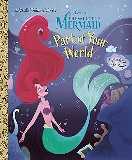 Part of Your World (Disney Princess) (Little Golden Book)
