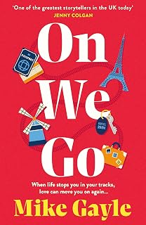 On We Go: The hilarious and heartwarming new family drama from Sunday Times bestseller Mike Gayle