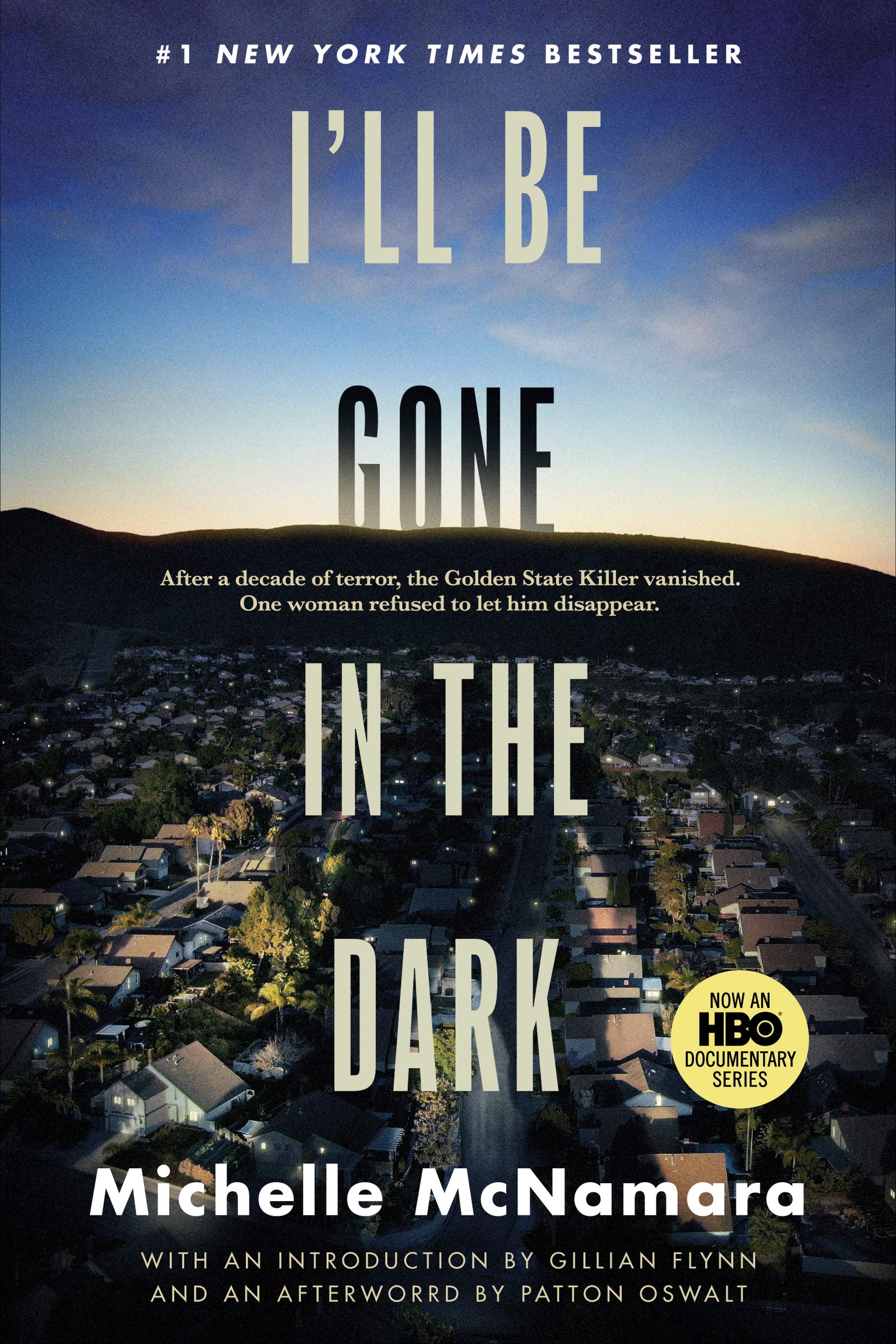 I'll Be Gone in the Dark: One Woman's Obsessive Search for the Golden State Kill
