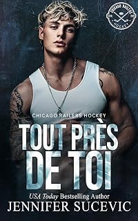 Tout près de toi (Série des Chicago Railers Hockey t. 5)