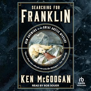 Searching for Franklin: New Answers to the Great Arctic Mystery