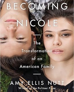 Becoming Nicole: The Transformation of an American Family