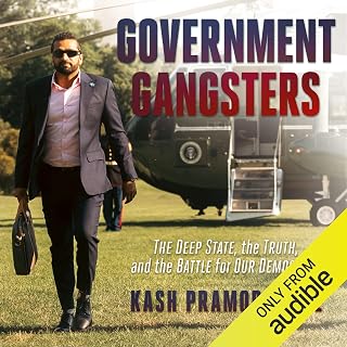 Government Gangsters: The Deep State, the Truth, and the Battle for Our Democracy