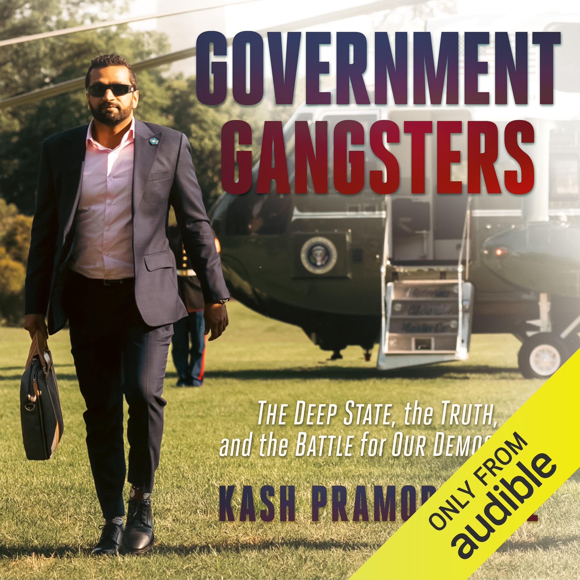 Government Gangsters: The Deep State, the Truth, and the Battle for Our Democrac