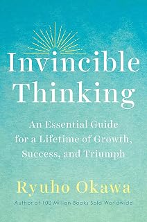 Invincible Thinking: An Essential Guide for a Lifetime of Growth, Success, and Triumph