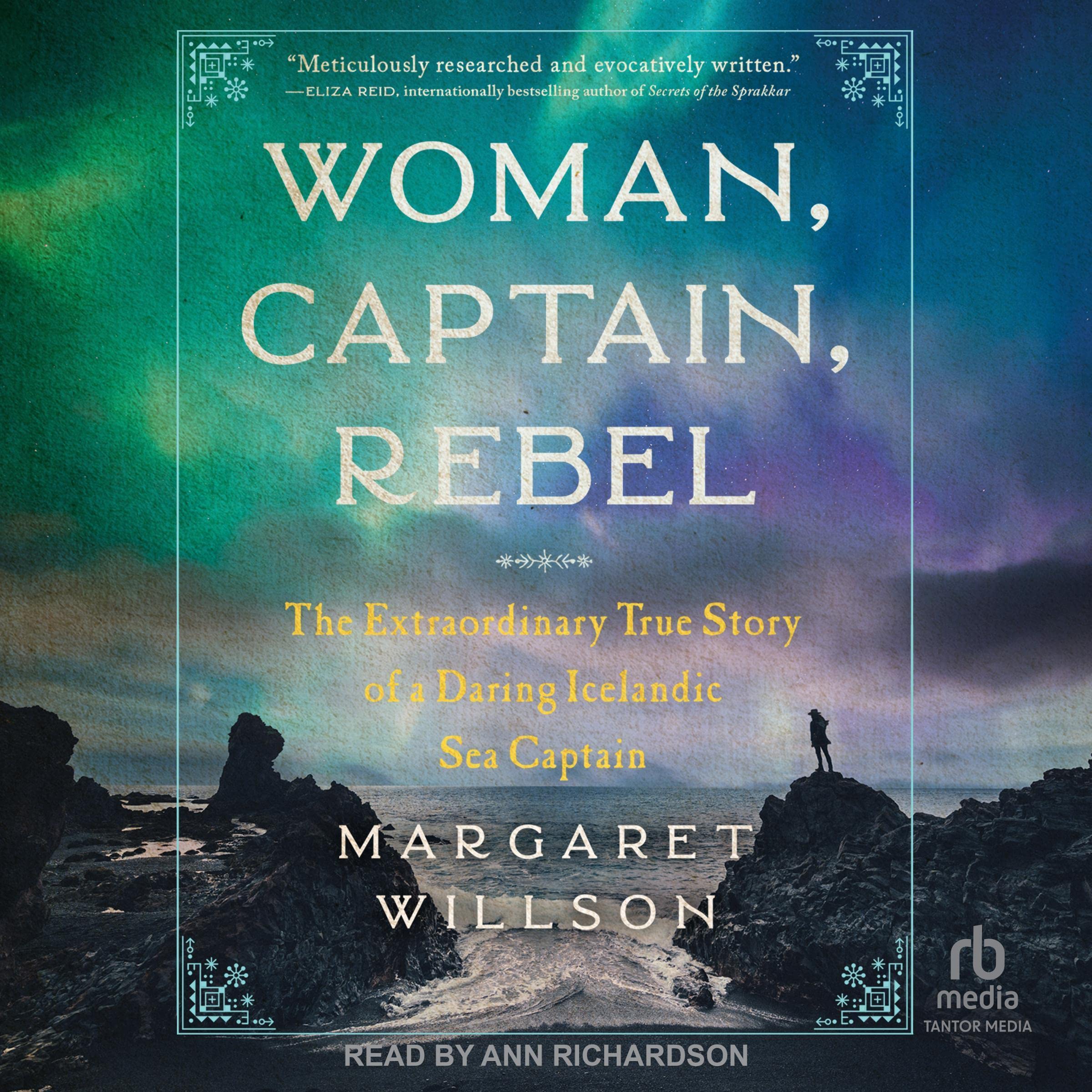Woman, Captain, Rebel: The Extraordinary True Story of a Daring Icelandic Sea Ca
