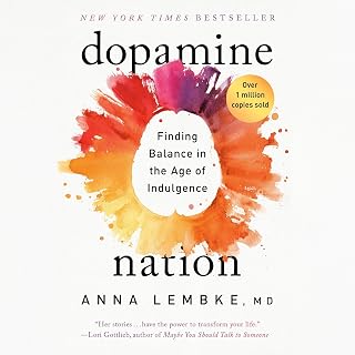 Dopamine Nation: Finding Balance in the Age of Indulgence