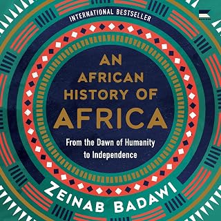 An African History of Africa: From the Dawn of Humanity to Independence