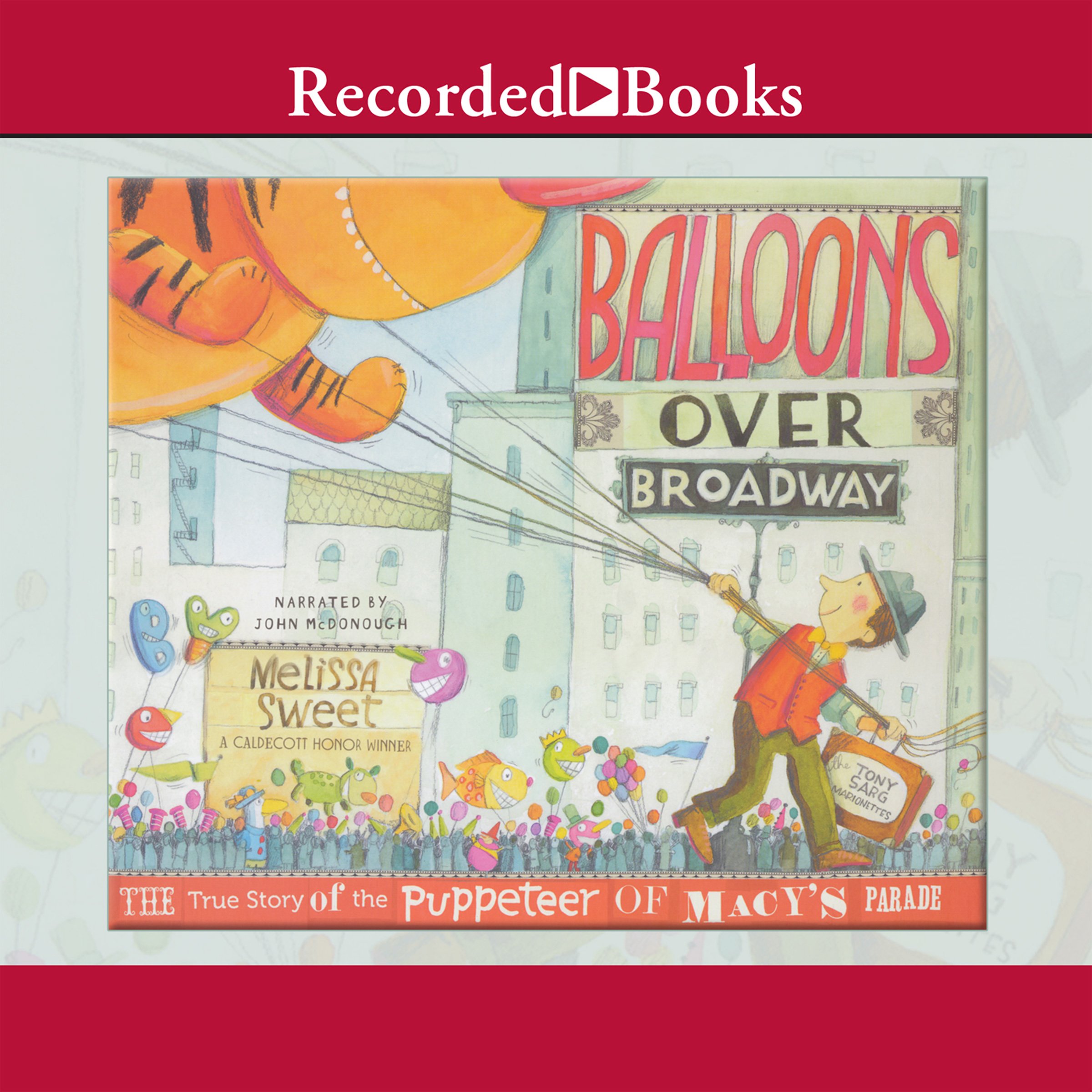 Balloons over Broadway: The True Story of the Puppeteer of Macy's Parade