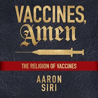 Vaccines, Amen: The Religion of Vaccines