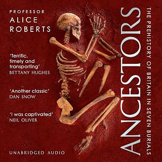Ancestors: A prehistory of Britain in seven burials