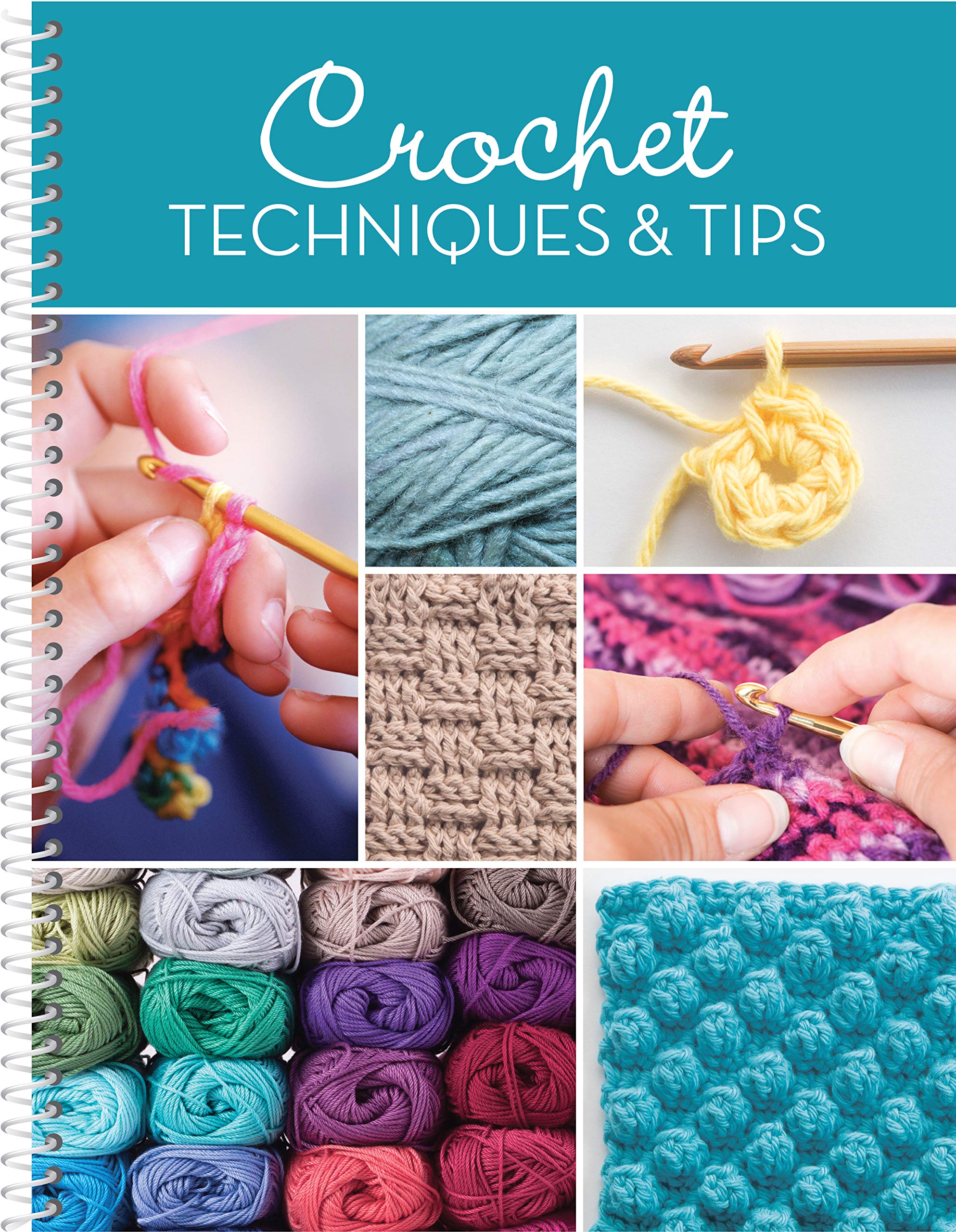 Crochet Techniques & Tips: For Beginner & Experienced Crocheters with Step-by-St