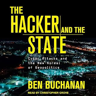 The Hacker and the State: Cyber Attacks and the New Normal of Geopolitics