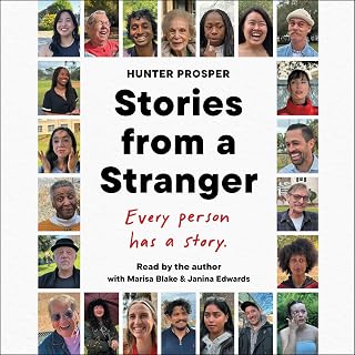 Stories From a Stranger: Every person has a story.