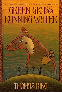 Green Grass, Running Water: A Novel