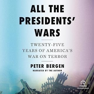 All the Presidents' Wars: Twenty-Five Years of America's War on Terror
