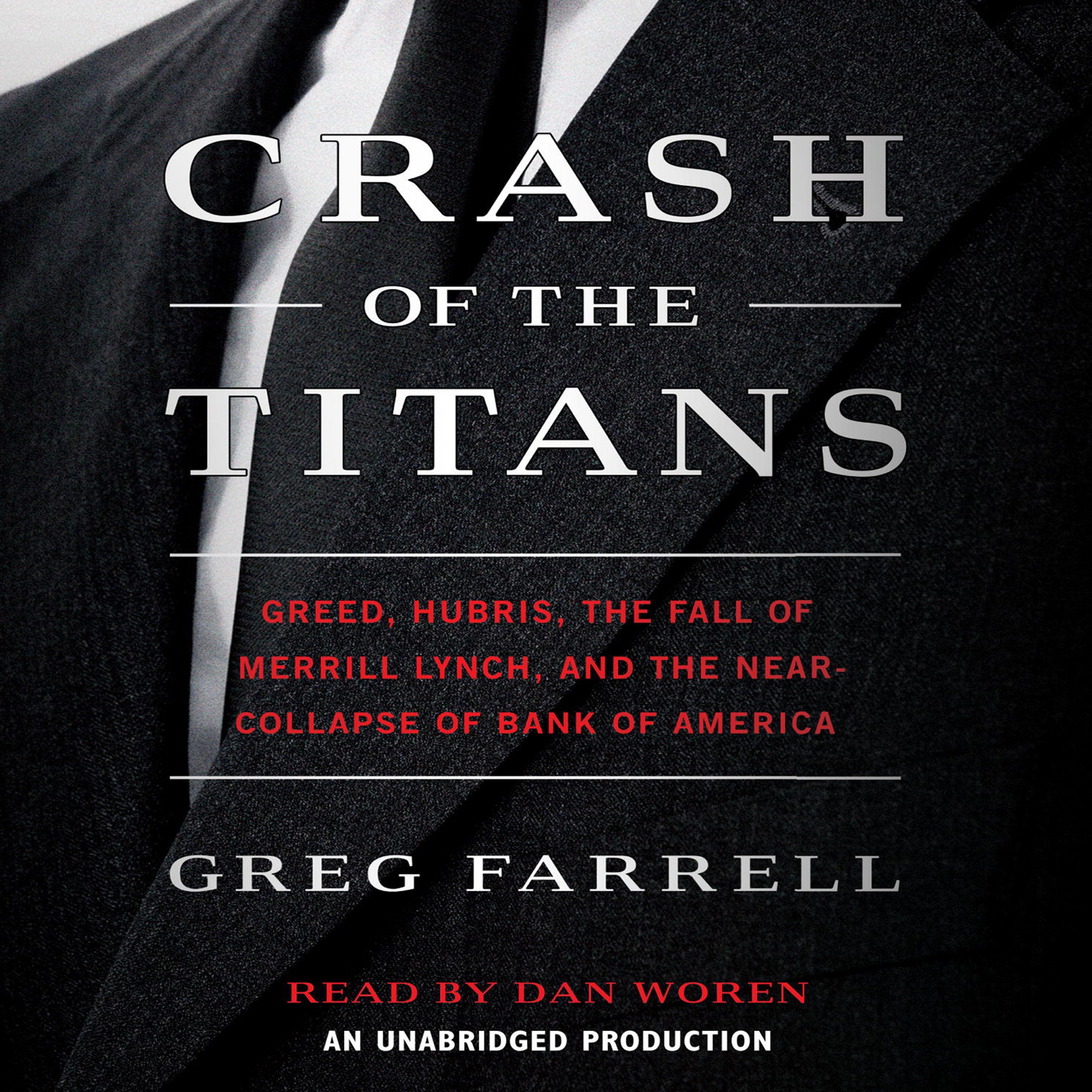 Crash of the Titans: Greed, Hubris, the Fall of Merrill Lynch and the Near-Colla