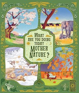 What Are You Doing Today, Mother Nature?: Travel the world with 48 nature stories, for every month of the year (Nature’s Storybook)
