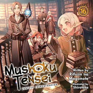 Mushoku Tensei: Jobless Reincarnation, Vol. 16: Light Novel