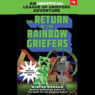 The Return of the Rainbow Griefers: An Unofficial League of Griefers Adventure, Book 4