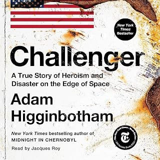 Challenger: A True Story of Heroism and Disaster on the Edge of Space