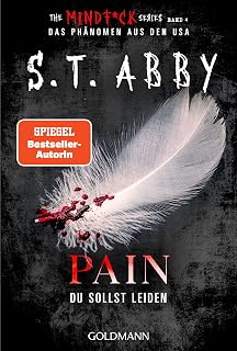 Pain – Du sollst leiden: »The Mindf*ck Series«: Das Thriller-Phänomen – jetzt auf Deutsch! (Lana-Myers-Reihe, Band 4)