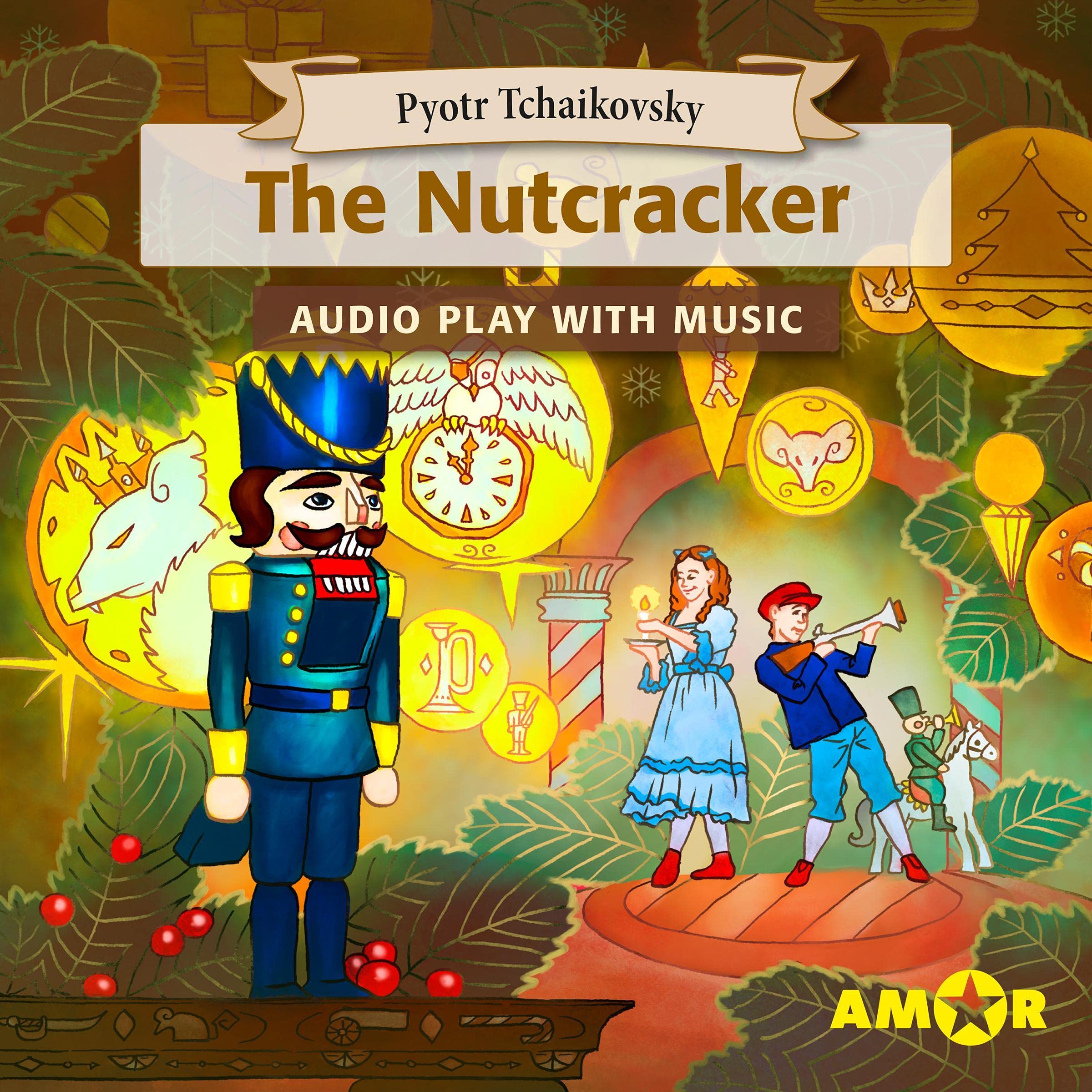 The Nutcracker, The Full Cast Audioplay with Music: Classics for Kids, Classic f