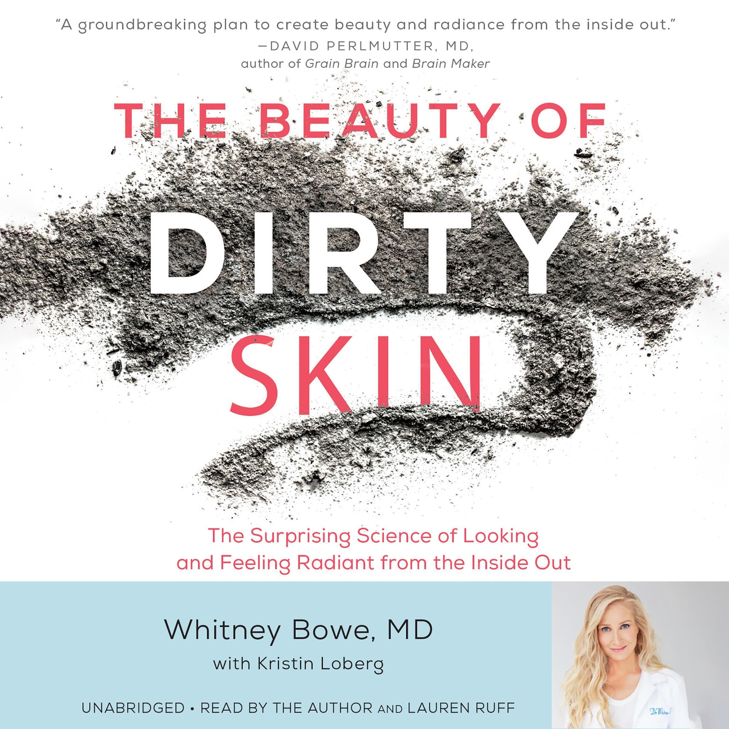The Beauty of Dirty Skin: The Surprising Science of Looking and Feeling Radiant 