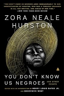 You Don’t Know Us Negroes and Other Essays