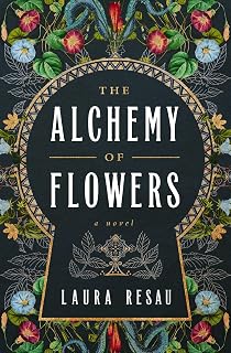 The Alchemy of Flowers: A Novel