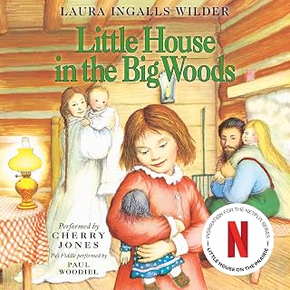Little House in the Big Woods: Little House, Book 1