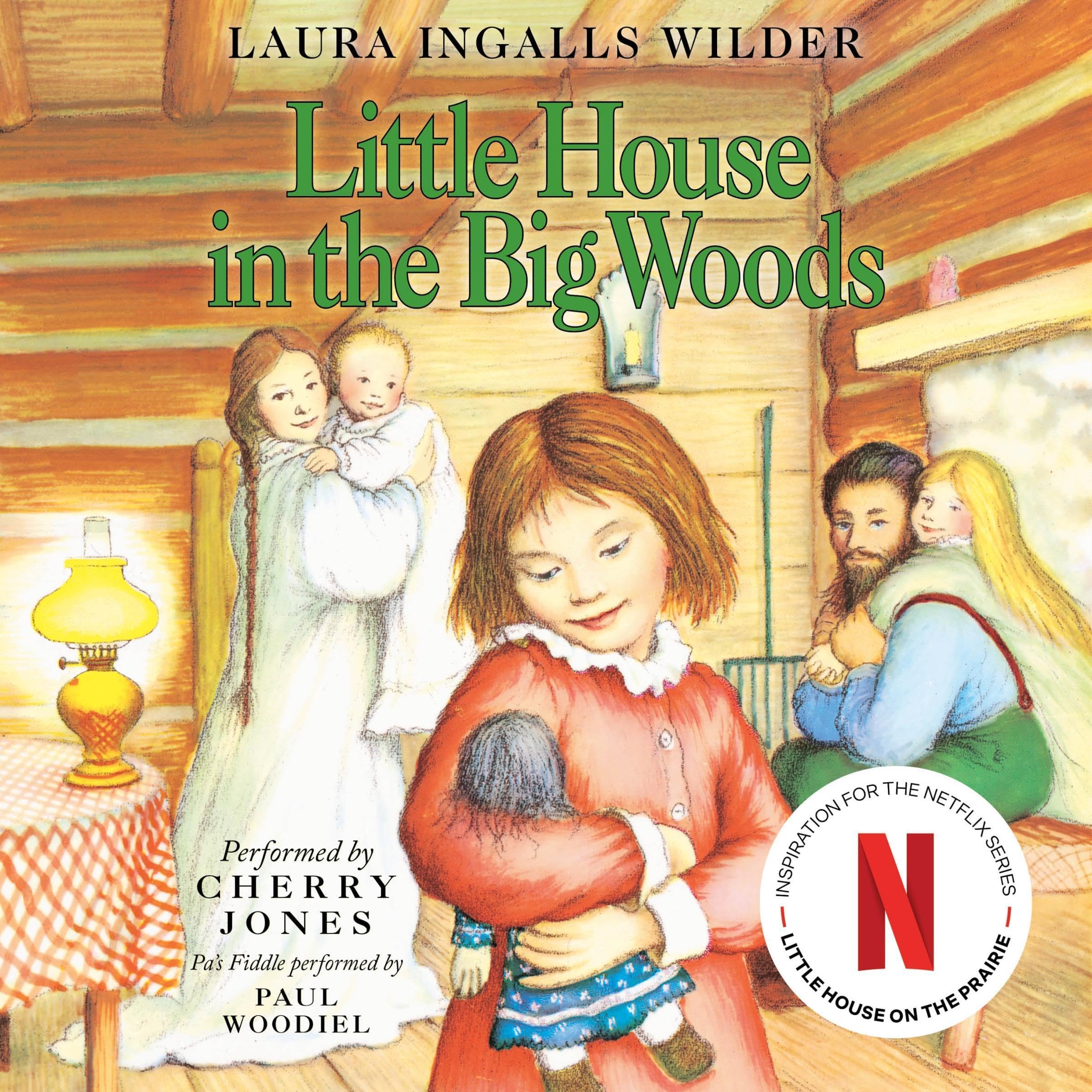 Little House in the Big Woods: Little House, Book 1