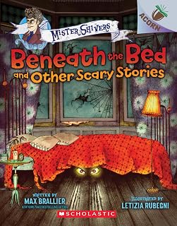 Beneath the Bed and Other Scary Stories: An Acorn Book (Mister Shivers #1) (1)